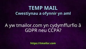 A yw tmailorcom yn cydymffurfio â GDPR neu CCPA