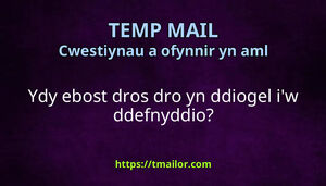 Ydy ebost dros dro yn ddiogel iw ddefnyddio