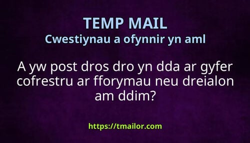 A yw post dros dro yn dda ar gyfer cofrestru ar fforymau neu dreialon am ddim