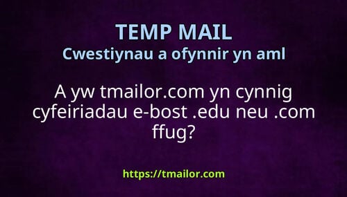 A yw tmailorcom yn cynnig cyfeiriadau e-bost edu neu com ffug
