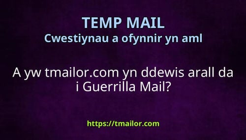 A yw tmailorcom yn ddewis arall da i Guerrilla Mail