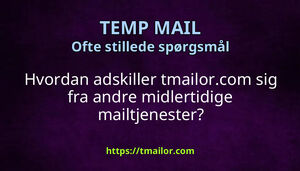 Hvordan adskiller tmailorcom sig fra andre midlertidige mailtjenester