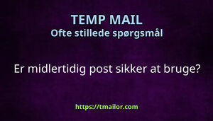 Er midlertidig post sikker at bruge