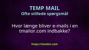 Hvor længe bliver e-mails i en tmailorcom indbakke