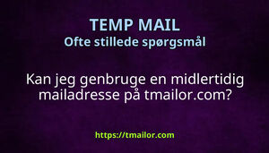 Kan jeg genbruge en midlertidig mailadresse på tmailorcom