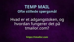 Hvad er et adgangstoken og hvordan fungerer det på tmailorcom