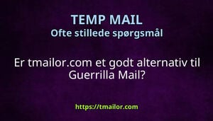 Er tmailorcom et godt alternativ til Guerrilla Mail