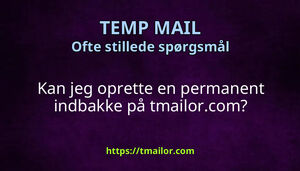 Kan jeg oprette en permanent indbakke på tmailorcom
