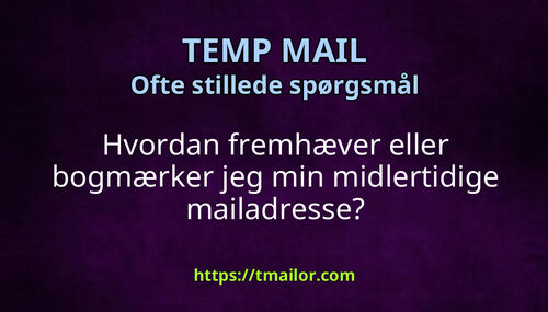 Hvordan fremhæver eller bogmærker jeg min midlertidige mailadresse