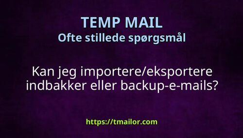 Kan jeg importereeksportere indbakker eller backup-e-mails