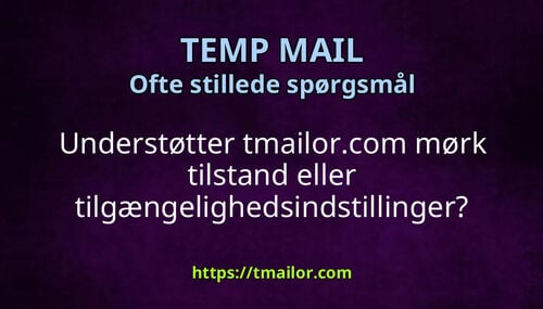 Understøtter tmailorcom mørk tilstand eller tilgængelighedsindstillinger