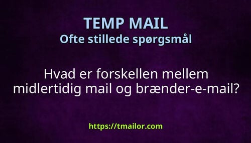 Hvad er forskellen mellem midlertidig mail og brænder-e-mail