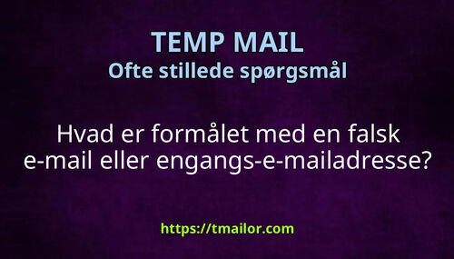 Hvad er formålet med en falsk e-mail eller engangs-e-mailadresse
