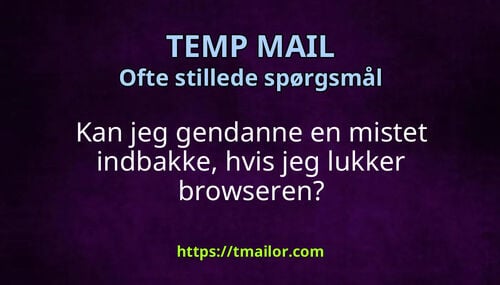 Kan jeg gendanne en mistet indbakke hvis jeg lukker browseren