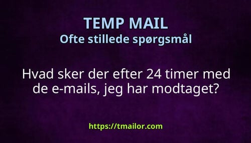 Hvad sker der efter 24 timer med de e-mails jeg har modtaget