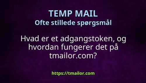 Hvad er et adgangstoken og hvordan fungerer det på tmailorcom