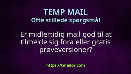 Er midlertidig mail god til at tilmelde sig fora eller gratis prøveversioner