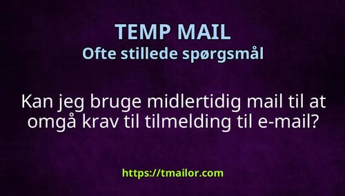 Kan jeg bruge midlertidig mail til at omgå krav til tilmelding til e-mail