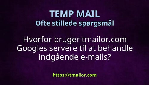 Hvorfor bruger tmailorcom Googles servere til at behandle indgående e-mails