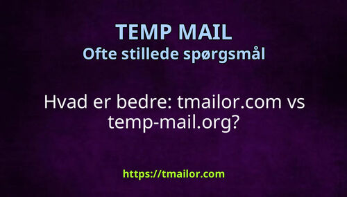 Hvad er bedre tmailorcom vs temp-mailorg