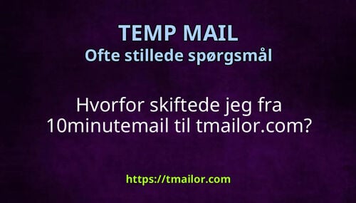 Hvorfor skiftede jeg fra 10minutemail til tmailorcom