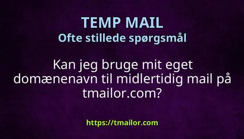 Kan jeg bruge mit eget domænenavn til midlertidig mail på tmailorcom