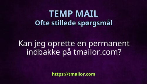 Kan jeg oprette en permanent indbakke på tmailorcom