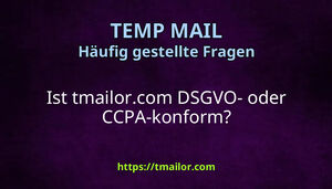 Ist tmailorcom DSGVO- oder CCPA-konform
