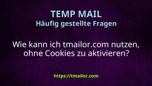 Wie kann ich tmailorcom nutzen ohne Cookies zu aktivieren