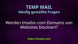 Werden tmailorcom Domains von Websites blockiert