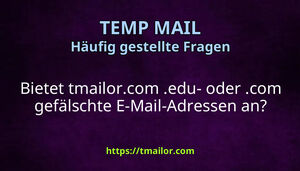 Bietet tmailorcom edu- oder com gefälschte E-Mail-Adressen an