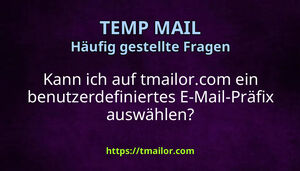 Kann ich auf tmailorcom ein benutzerdefiniertes E-Mail-Präfix auswählen