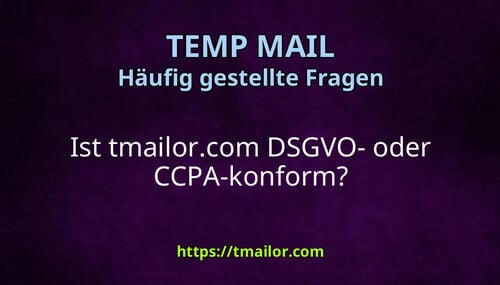 Ist tmailorcom DSGVO- oder CCPA-konform