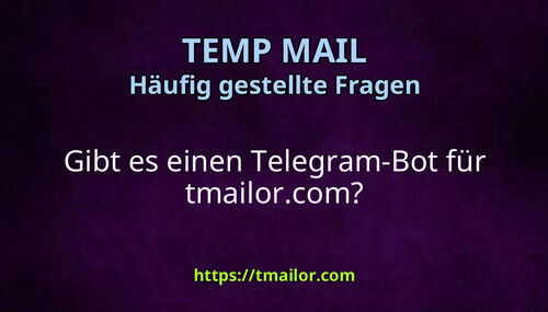 Gibt es einen Telegram-Bot für tmailorcom