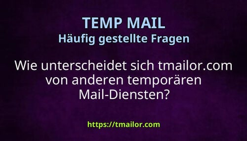 Wie unterscheidet sich tmailorcom von anderen temporären Mail-Diensten