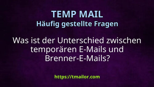 Was ist der Unterschied zwischen temporären E-Mails und Brenner-E-Mails