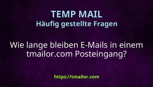 Wie lange bleiben E-Mails in einem tmailorcom Posteingang