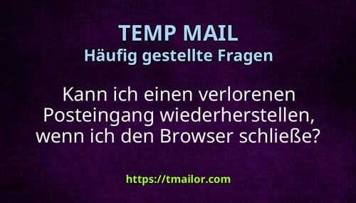 Kann ich einen verlorenen Posteingang wiederherstellen wenn ich den Browser schließe