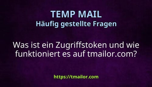 Was ist ein Zugriffstoken und wie funktioniert es auf tmailorcom