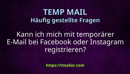Kann ich mich mit temporärer E-Mail bei Facebook oder Instagram registrieren