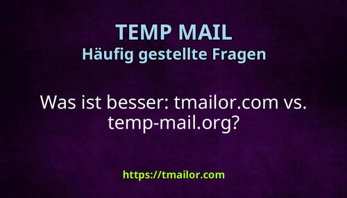 Was ist besser tmailorcom vs temp-mailorg