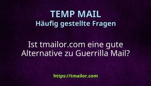 Ist tmailorcom eine gute Alternative zu Guerrilla Mail