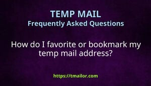 How do I favorite or bookmark my temp mail address