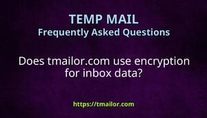 Does tmailorcom use encryption for inbox data