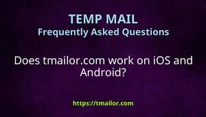 Does tmailorcom work on iOS and Android