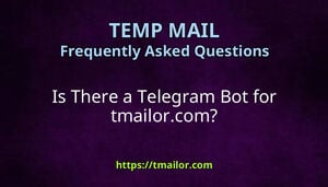 Is There a Telegram Bot for tmailorcom