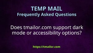 Does tmailorcom support dark mode or accessibility options