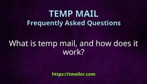 What is temp mail and how does it work