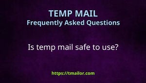 Is temp mail safe to use