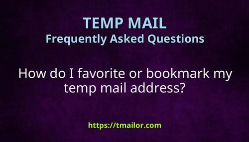 How do I favorite or bookmark my temp mail address